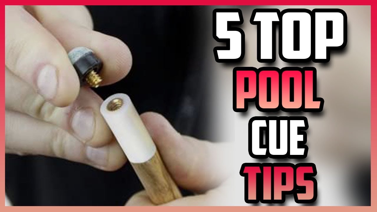 Best Pool Cue Tips | Top 5 Soft Pool Cue Tip