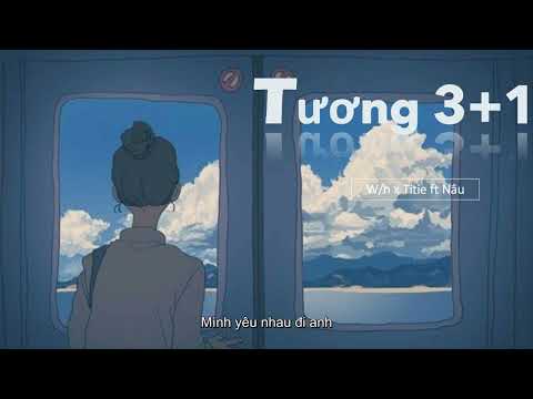 /tuong 3+1/ - W/n x Titie ft Nau [Lyrics Video] Ver Titie