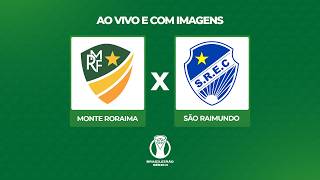 JOGO COMPLETO - MONTE RORAIMA x SÃO RAIMUNDO | BRASILEIRÃO SÉRIE D
