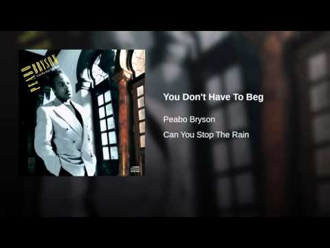 You Don't Have To Beg ~ Peabo Bryson