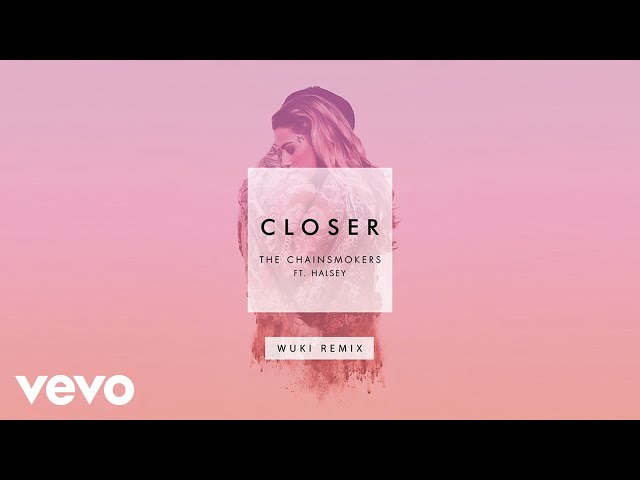 The Chainsmokers Feat. Halsey - Closer (Wuki Remix)