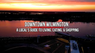 Downtown Wilmington: A Local's Guide to Living, Eating, & Shopping