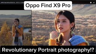 Oppo Find X9 Pro - Revolutionizes Portrait photography!?