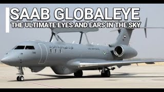 Saab GlobalEye AEW&amp;C: The Ultimate Eyes and Ears in the Sky #Saab #GlobalEye #UAE #Sweden #AEWC