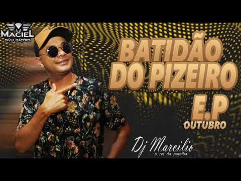 DJ MARCÍLIO E DJ JUNINHO - E.P DE OUTUBRO - BATIDÃO DO PIZEIRO