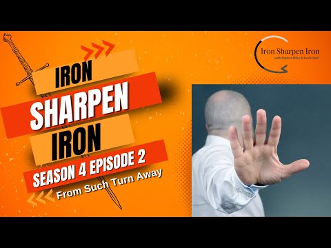 Iron Sharpen Iron - S4E2 - From Such Turn Away