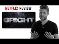 Bright Movie Review (No Spoilers)