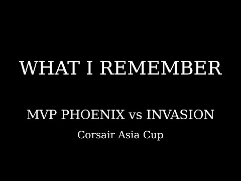 What I Remember - MVP Phoenix vs Invasion