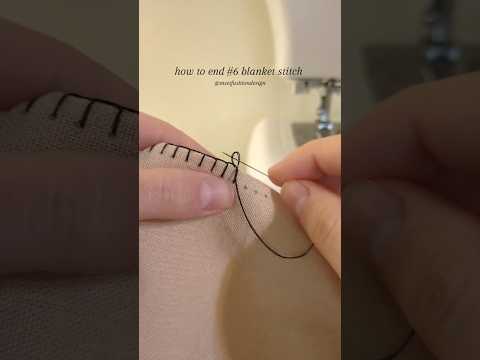 10 stitches you need to know - how to end a blanket stitch #sewing #sewingforbeginners #handstitch