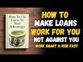 How To Use Loans To Your Advantage Plan Well Win Big In 2026 Audiobook