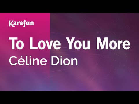 To Love You More - Céline Dion | Karaoke Version | KaraFun