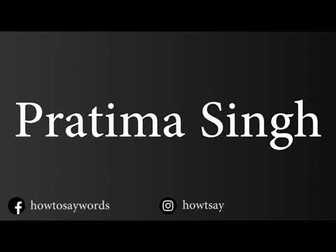 How To Pronounce Pratima Singh