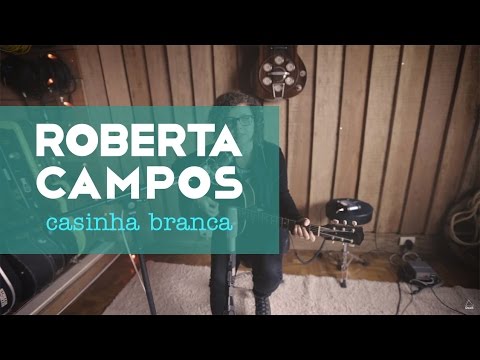 Roberta Campos - Casinha Branca (Web Clipe)