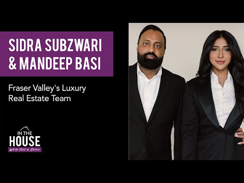 SIDRA SUBSZWARI & MANDEEP BASI - Fraser Valley's Luxury Real Estate Team