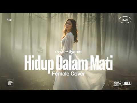 Syamel • Hidup Dalam Mati (Female Cover) • R&B Version