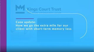 Case update: How we go the extra mile for our client with short-term memory loss