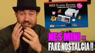NES MINI...Why people’s Nostalgia for Retro Gaming must be FAKE!
