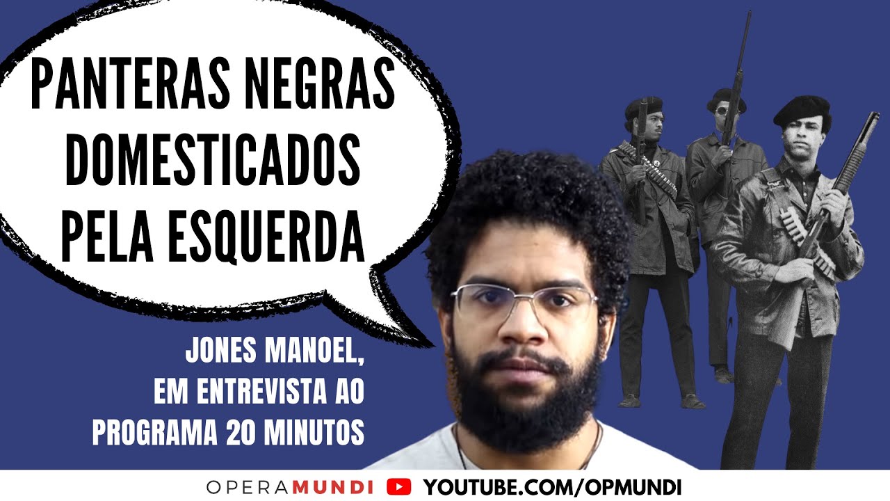 Jones Manoel: Panteras negras foram domesticados pela esquerda - Cortes 20 Minutos