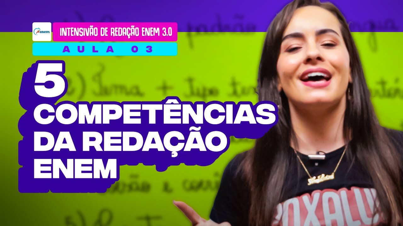 AULA 03: TUDO SOBRE AS 5 COMPETÊNCIAS DA REDAÇÃO ENEM l POXALULU