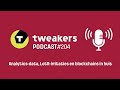 Tweakers Podcast #204 - Analytics-data, LotR-irritaties en blockchains in huis