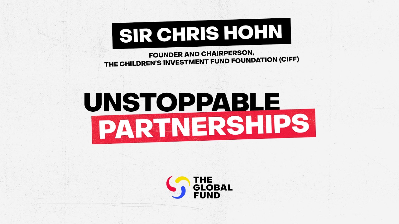 Unstoppable Partnerships: CIFF & the Global Fund