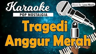 Download lagu Karaoke TRAGEDI ANGGUR MERAH - Loela Drakel mp3 Download lagu Karaoke TRAGEDI ANGGUR MERAH - Loela Drakel mp3