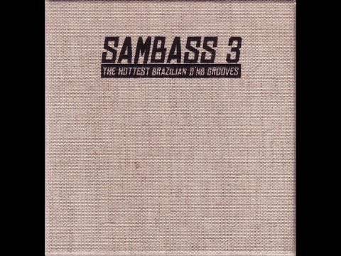 Sambass 3- Hottest Brazilian D'n'B Grooves mixed by Ramilson Maia