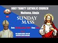 SUNDAY HOLY MASS || HOLY TRINITY CATHOLIC CHURCH, MAITAMA,  ABUJA