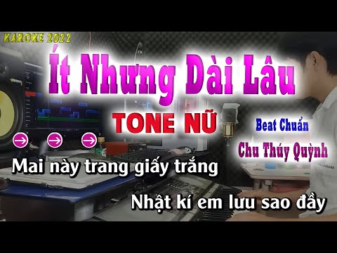 Karaoke Ít Nhưng Dài Lâu - Tone Nữ ( Beat Chuẩn ) Chu Thúy Quỳnh | song nhien karaoke