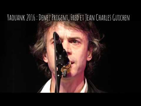 Yaouank 2016 : Denez Prigent, Fred et Jean Charles Guichen