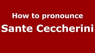 How to pronounce Sante Ceccherini
