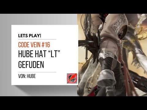 #codevein 16 - Hube hat "LT" gefunden