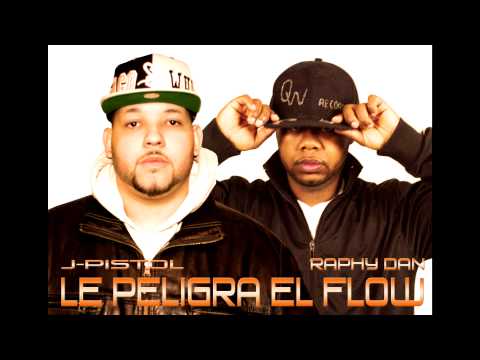 Raphy Dan Ft. J-Pistol - Le Peligra El Flow
