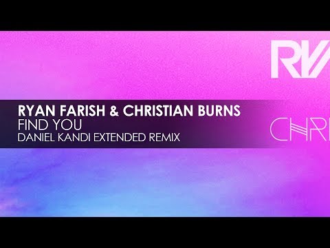 Ryan Farish & Christian Burns - Find You (Daniel Kandi Extended Remix)