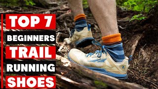 Top 7 Trail Running Shoes Every Beginner Should Try
