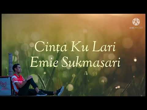 Cinta Ku Lari - Emie Sukmasari ( Lirik )