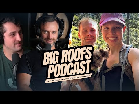Nicole Schwarz of Ascent Roofing and Exteriors | Big Roofs Podcast Ep. 35