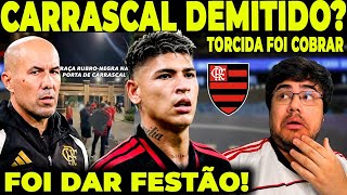 CARRASCAL DEMITIDO DO FLAMENGO? DEU FESTÃO E SE DEU MAL!