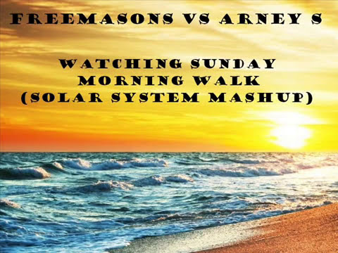 Freemasons VS Arney S - Watching Sunday Morning Walk-Solar System presents ArtificialWorld