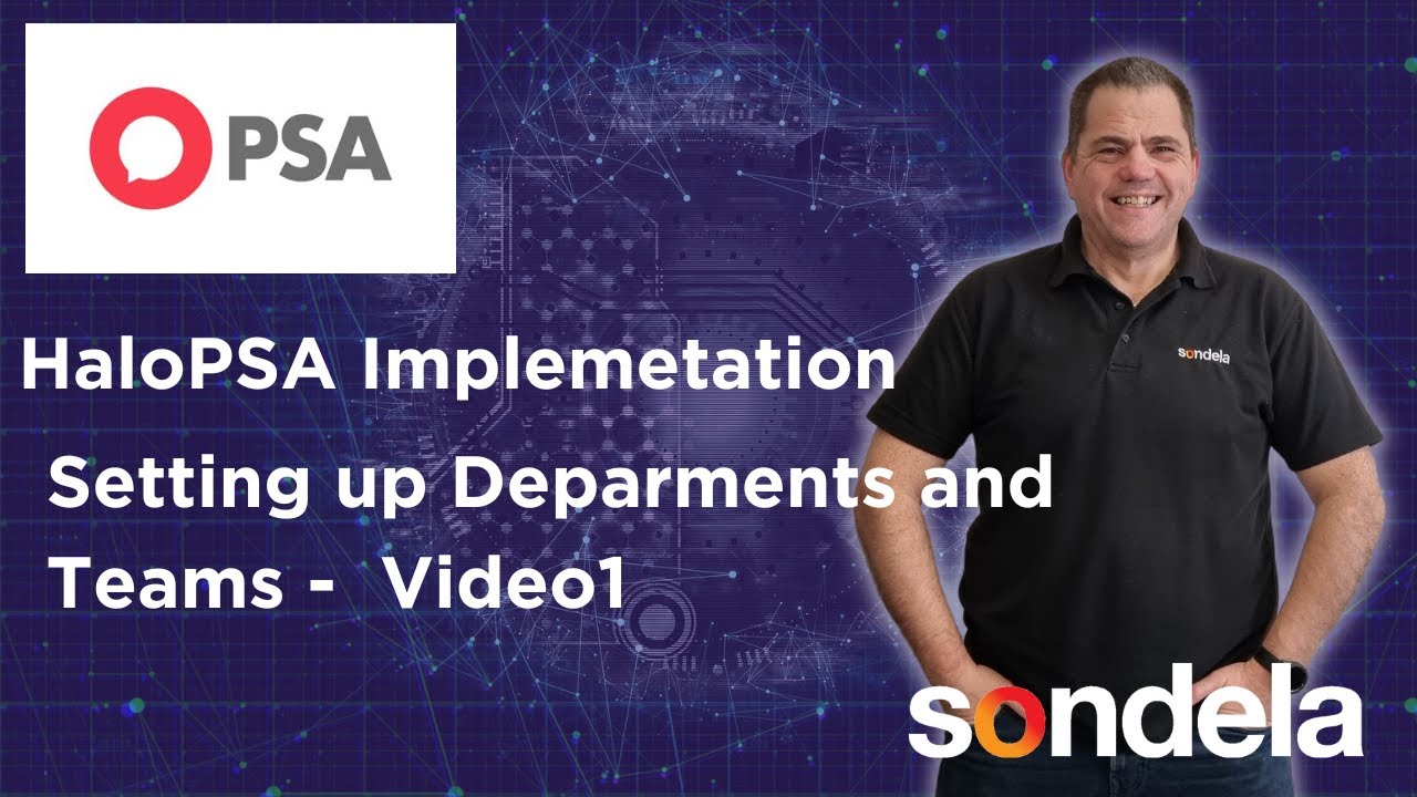 Implementing HaloPSA –  Setting up Departments and teams