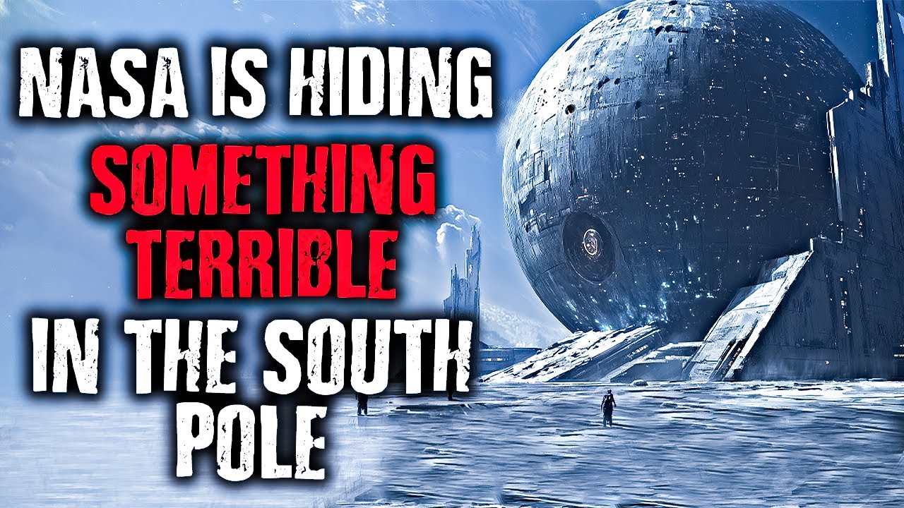 "NASA is hiding SOMETHING TERRIBLE in the SOUTH POLE  ! " Creepypasta
