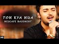 Toh Kya Hua Nescafe Basement S1 Oxymuzik