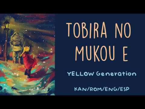 Tobira no Mukou e- YELLOW Generation| Fullmetal Alchemist ED 2