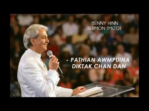 Pathian awmpuina diktak chan dan. Benny Hinn Sermon Mizo tawng.