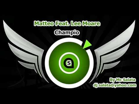 Matteo Feat Lee More - Champio (dj.salata@yahoo.com )