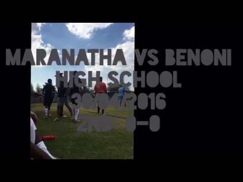 Maranatha vs Benoni High School