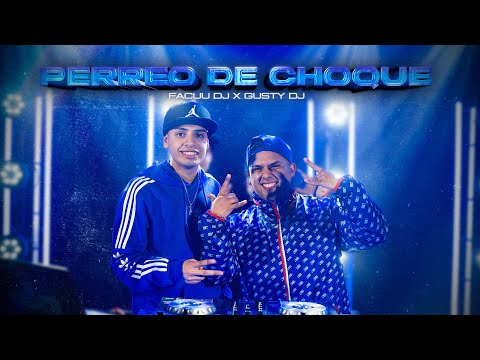 FACUU DJ x @GUSTYDJ  - PERREO DE CHOQUE | LOS DUEÑOS DEL NUEVO PERREO
