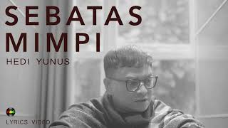 Hedi Yunus - Sebatas Mimpi (Lyrics)