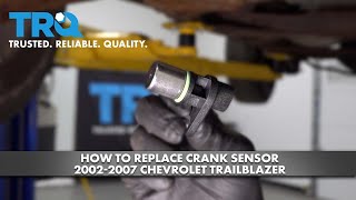 How to replace Crank Sensor 2002-2007 Chevrolet Trailblazer