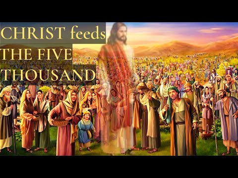 Matthew 14 - Part 2 - The Miracle of the FIVE THOUSAND - Christ and His Disciples